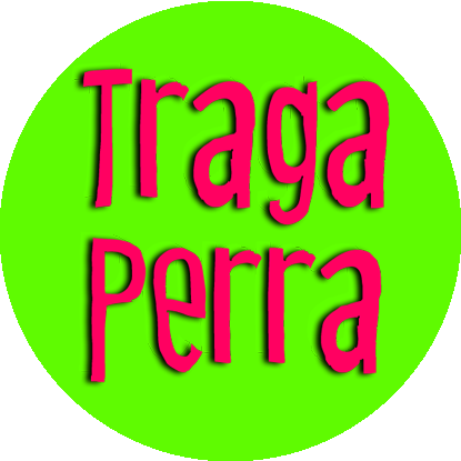 traga_perra_mamaquieroserdrag